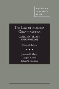 The Law of Business Organizations, Cases, Materials, and Problems