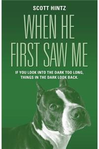 When He First Saw Me