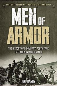 Men of Armor - The History of B Company, 756th Tank Battalion in World War II