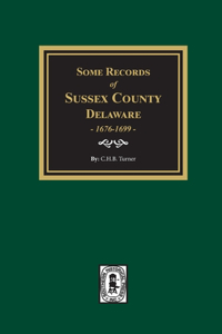 Some Records of Sussex County, Delaware