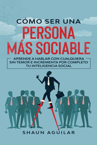 Cómo ser una Persona más Sociable