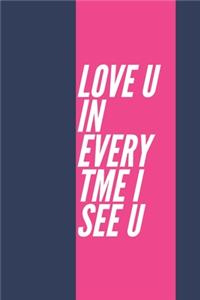 Love You in Every Time I See You