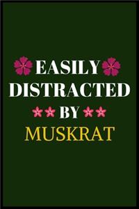 Easily Distracted By Muskrat