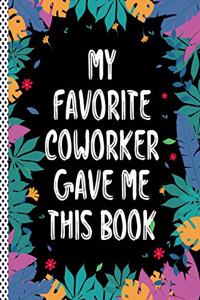 My Favorite Coworker Gave me this Book