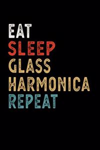 Eat Sleep Glass harmonica Repeat Funny Musical Instrument Gift Idea