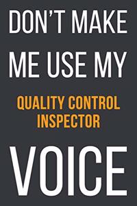 Don't Make Me Use My Quality Control Inspector Voice