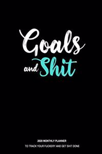 Goals And Shit 2020 Monthly Planner