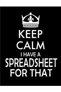 Keep Calm I Have A Spreadsheet For That notebook (Paperback, Black Cover)