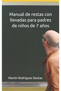 Manual de restas con llevadas para padres de niños de 7 años