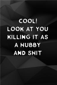 Cool! look at you killing it as a hubby and shit