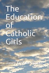 The Education of Catholic Girls