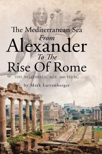 Mediterranean Sea From Alexander To The Rise Of Rome