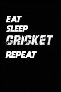 Eat Sleep Cricket Repeat