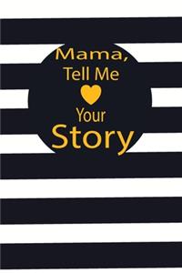 mama, tell me your story