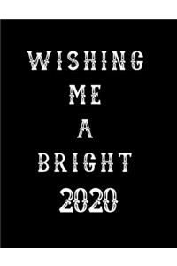 Wishing Me A Bright 2020