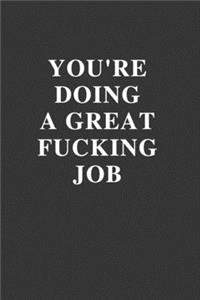 You're Doing a Great Fucking Job