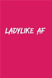 Ladylike AF