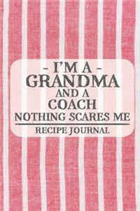 I'm a Grandma and a Coach Nothing Scares Me Recipe Journal