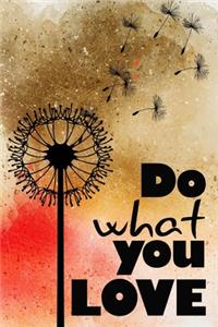 Do what you love motivational quote on a pretty beautiful golden pink cover with black dandelion for new year
