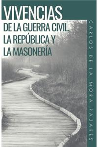 Vivencias de la Guerra Civil, La República Y La Masonería