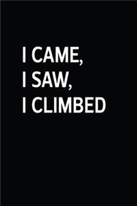 I Came, I Saw, I Climbed