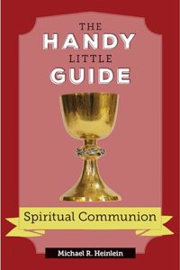Handy Little Guide to Spiritual Communion