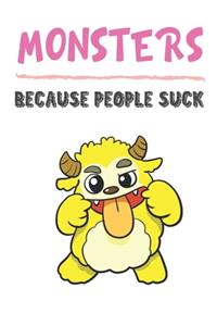 Monsters Because People Suck