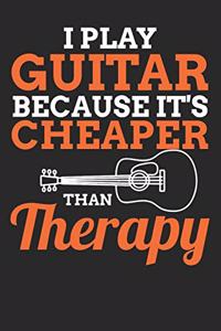 I Play Guitar Cheaper Than Therapy