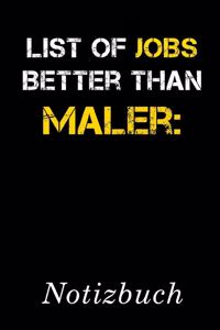 List Of Jobs Better Than Maler Notizbuch
