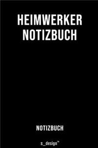 Notizbuch für Heimwerker: Originelle Geschenk-Idee [120 Seiten liniertes blanko Papier]