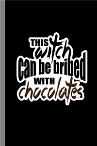 This Witch Can Be Bribed With Chocolates