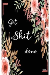 Get Shit Done Notebook