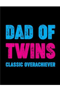 Dad Of Twins Classic Overachiever