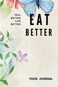 Eat Better Feel Better Life Better