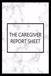 The Caregiver Report Sheet