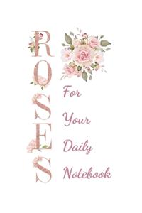 Roses For Your Daily Notebook