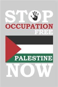 Stop Occupation - Free Palestine Now