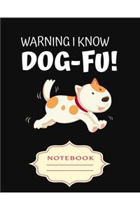 Warning I Know Dog-Fu!