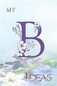 My B Ideas