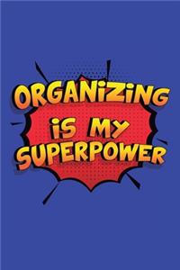 Organizing Is My Superpower