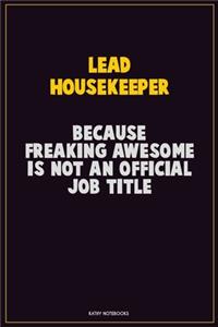 Lead Housekeeper, Because Freaking Awesome Is Not An Official Job Title