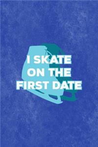 I Skate On The First Date