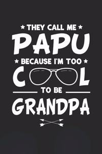 They Call Me Papu Because I'm Too Cool To Be Grandpa