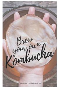Brew your own Kombucha