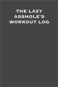 The lazy asshole's workout log
