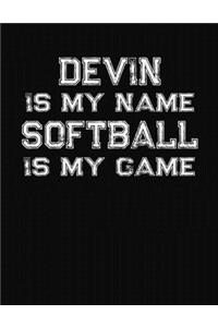 Devin Is My Name Softball Is My Game