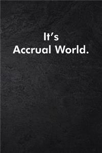 It's Accrual World.