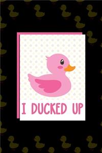 I Ducked Up