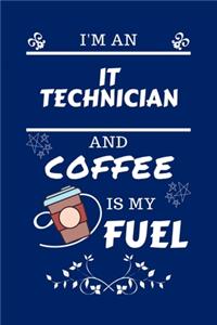 I'm An IT Technician And Coffee Is My Fuel