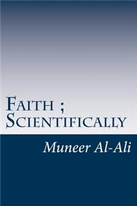 Faith; Scientifically